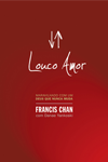 Louco Amor - FrancisChan